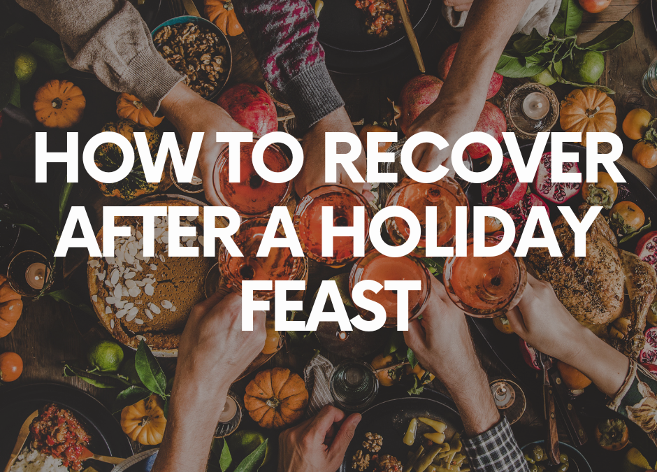 How to Recover After a Holiday Feast